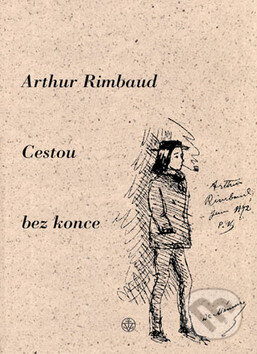 Kniha: Cestou bez konce (Arthur Rimbaud). Vyšehrad, 2011 Kniha: Cestou bez konce (Arthur Rimbaud). Vyšehrad, 2011