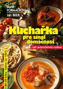 Kniha: Kuchařka pro singl domácnost (Jan Beer a Marie Formáčková). Hidoval, 2011 Kniha: Kuchařka pro singl domácnost (Jan Beer a Marie Formáčková). Hidoval, 2011