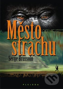 Kniha: Město strachu (Serge Brussolo). Plejáda, 2011 Kniha: Město strachu (Serge Brussolo). Plejáda, 2011