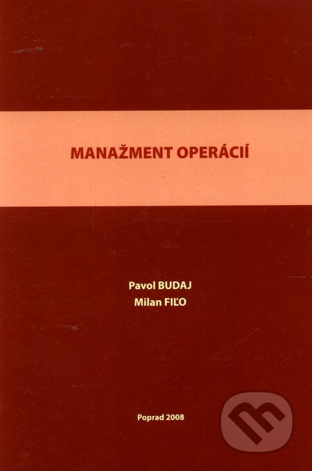 Manažment operácií - Pavol Budaj, Milan Fiľo, Vydavateľstvo Michala Vaška, 2008