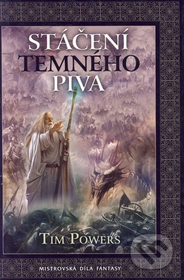 Kniha: Stáčení temného piva (Tim Powers). Laser books, 2006 Kniha: Stáčení temného piva (Tim Powers). Laser books, 2006