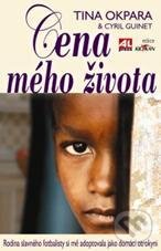 Kniha: Cena mého života (Tina Okpara). Alpress, 2011 Kniha: Cena mého života (Tina Okpara). Alpress, 2011