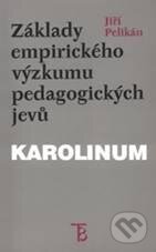 Kniha: Základy empirického výzkumu jevů pedagogických (Jiří Pelikán). Karolinum, 2011 Kniha: Základy empirického výzkumu jevů pedagogických (Jiří Pelikán). Karolinum, 2011