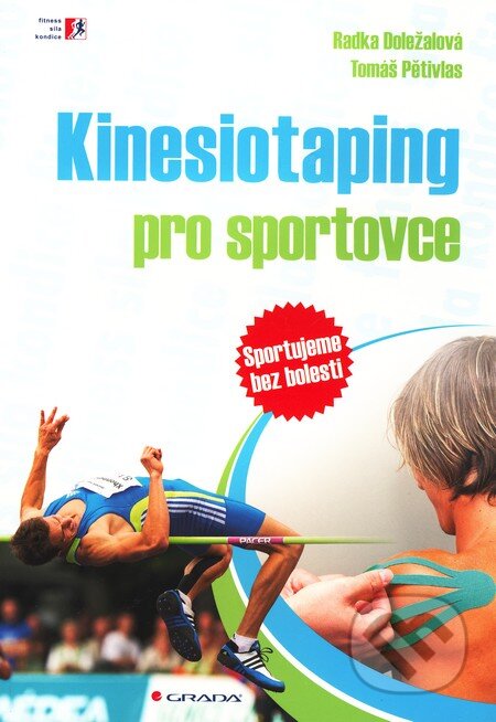 Kniha: Kinesiotaping pro sportovce (Radka Doležalová a Tomáš Pětivlas). Grada, 2011 Kniha: Kinesiotaping pro sportovce (Radka Doležalová a Tomáš Pětivlas). Grada, 2011