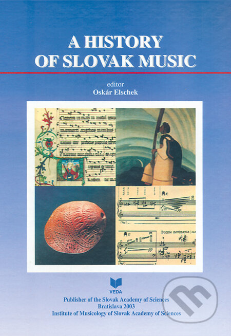 Kniha: A history of Slovak music (Ladislav Burlas, Oskár Elschek a kolektiv). VEDA, 2003 Kniha: A history of Slovak music (Ladislav Burlas, Oskár Elschek a kolektiv). VEDA, 2003