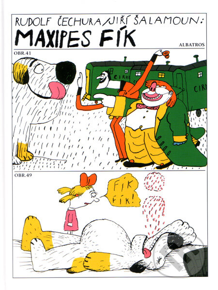 Kniha: Maxipes Fík (Jiří Šalamoun a Rudolf Čechura). Albatros SK, 2011 Kniha: Maxipes Fík (Jiří Šalamoun a Rudolf Čechura). Albatros SK, 2011