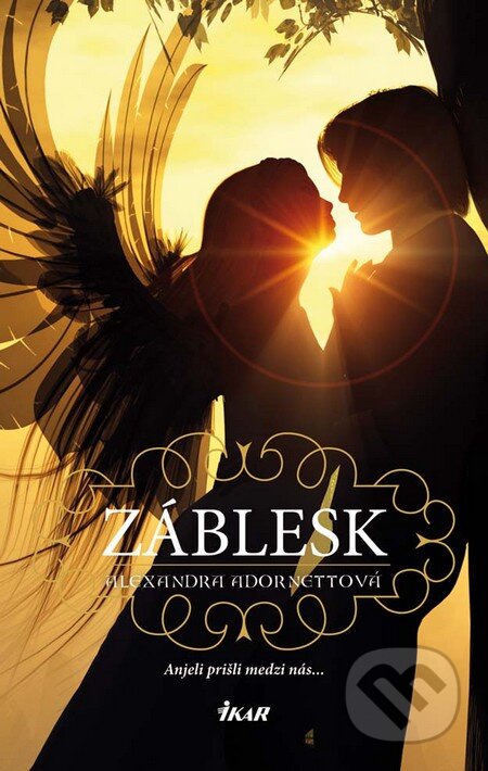 Kniha: Záblesk (Alexandra Adornetto). Ikar, 2011 Kniha: Záblesk (Alexandra Adornetto). Ikar, 2011