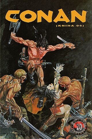 Kniha: Conan (Kniha 05) (John Buscema a Roy Thomas). Netopejr, 2011 Kniha: Conan (Kniha 05) (John Buscema a Roy Thomas). Netopejr, 2011