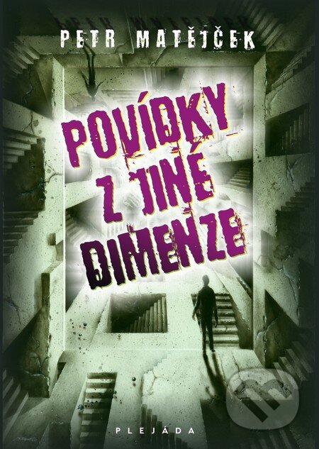 Kniha: Povídky z jiné dimenze (Petr Matějček). Plejáda, 2011 Kniha: Povídky z jiné dimenze (Petr Matějček). Plejáda, 2011