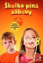 Kniha: Školka plná zábavy (Patty Claycombová). Portál, 2011 Kniha: Školka plná zábavy (Patty Claycombová). Portál, 2011