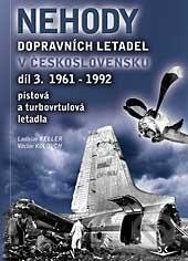 Kniha: Nehody dopravních letadel v Československu 1961 - 1992 (Díl 3.) (Ladislav Keller a Václav Kolouch). Svět křídel, 2011 Kniha: Nehody dopravních letadel v Československu 1961 - 1992 (Díl 3.) (Ladislav Keller a Václav Kolouch). Svět křídel, 2011