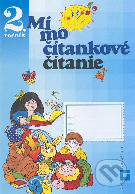 Kniha: Mimočítankové čítanie pre 2. ročník základných škôl (Pracovný zošit) (Orbis Pictus Istropolitana). Orbis Pictus Istropolitana Kniha: Mimočítankové čítanie pre 2. ročník základných škôl (Pracovný zošit) (Orbis Pictus Istropolitana). Orbis Pictus Istropolitana