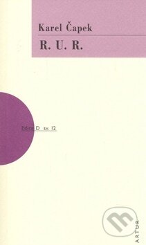 Kniha: R.U.R. (Karel Čapek). Artur, 2009 Kniha: R.U.R. (Karel Čapek). Artur, 2009
