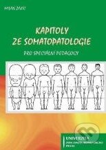 Kniha: Kapitoly ze somatopatologie (Milan Zajíc). Univerzita J.A. Komenského Praha, 2008 Kniha: Kapitoly ze somatopatologie (Milan Zajíc). Univerzita J.A. Komenského Praha, 2008