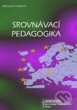 Kniha: Srovnávací pedagogika (Miroslava Váňová). Univerzita J.A. Komenského Praha, 2009 Kniha: Srovnávací pedagogika (Miroslava Váňová). Univerzita J.A. Komenského Praha, 2009