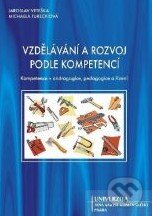Kniha: Vzdělávání a rozvoj podle kompetencí (Jaroslav Veteška a Michaela Tureckiová). Univerzita J.A. Komenského Praha, 2008 Kniha: Vzdělávání a rozvoj podle kompetencí (Jaroslav Veteška a Michaela Tureckiová). Univerzita J.A. Komenského Praha, 2008