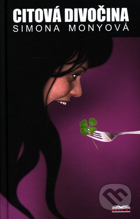 Kniha: Citová divočina (Simona Monyová). MONY, 2011 Kniha: Citová divočina (Simona Monyová). MONY, 2011