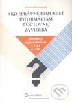 Kniha: Ako správne rozumieť informáciám z účtovnej závierky (Darina Saxunová). Wolters Kluwer (Iura Edition), 2008 Kniha: Ako správne rozumieť informáciám z účtovnej závierky (Darina Saxunová). Wolters Kluwer (Iura Edition), 2008
