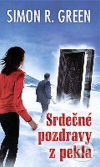 Kniha: Srdečné pozdravy z pekla (4) (Simon R. Green). Polaris, 2011 Kniha: Srdečné pozdravy z pekla (4) (Simon R. Green). Polaris, 2011