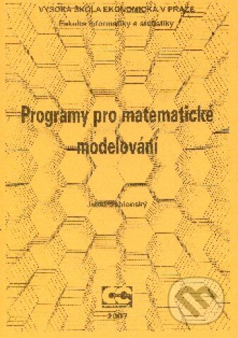 Kniha: Programy pro matematické modelování (Jozef Jablonský). Oeconomica, 2007 Kniha: Programy pro matematické modelování (Jozef Jablonský). Oeconomica, 2007