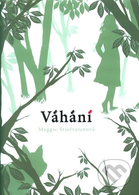 Kniha: Váhání (Maggie Stiefvater). Argo, 2011 Kniha: Váhání (Maggie Stiefvater). Argo, 2011
