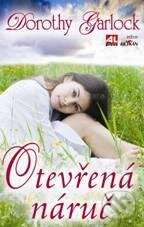 Kniha: Otevřená náruč (Dorothy Garlock). Alpress, 2011 Kniha: Otevřená náruč (Dorothy Garlock). Alpress, 2011