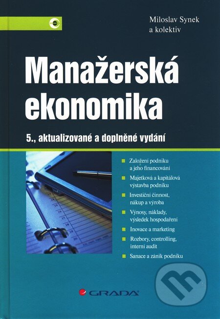 Kniha: Manažerská ekonomika (Miloslav Synek a kolektiv). Grada, 2011 Kniha: Manažerská ekonomika (Miloslav Synek a kolektiv). Grada, 2011