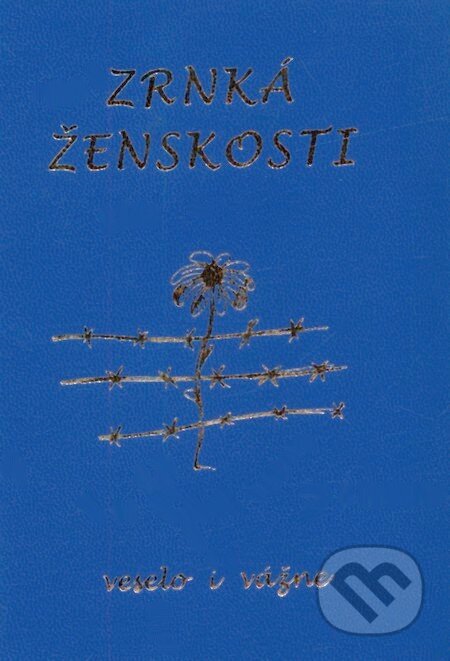 Kniha: Zrnká ženskosti (Poradca s.r.o.). Poradca s.r.o. Kniha: Zrnká ženskosti (Poradca s.r.o.). Poradca s.r.o.