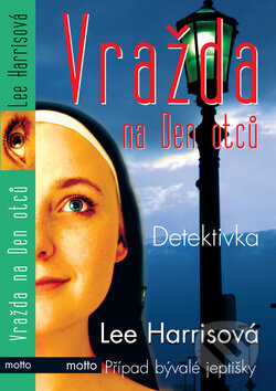 Kniha: Vražda na Den otců (Lee Harrisová). Motto, 2011 Kniha: Vražda na Den otců (Lee Harrisová). Motto, 2011