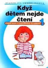 Kniha: Když dětem nejde čtení (Stanislava Emmerlingová). Portál, 2011 Kniha: Když dětem nejde čtení (Stanislava Emmerlingová). Portál, 2011
