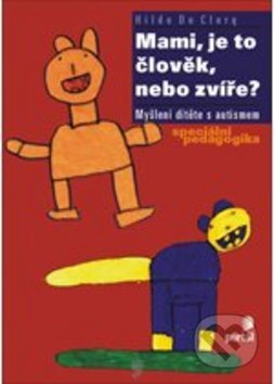 Kniha: Mami, je to člověk nebo zvíře? (Hilde De Clerq). Portál, 2011 Kniha: Mami, je to člověk nebo zvíře? (Hilde De Clerq). Portál, 2011