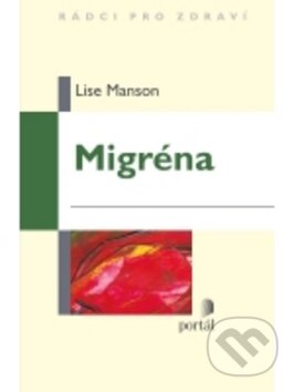 Kniha: Migréna (Lise Manson). Portál, 2011 Kniha: Migréna (Lise Manson). Portál, 2011
