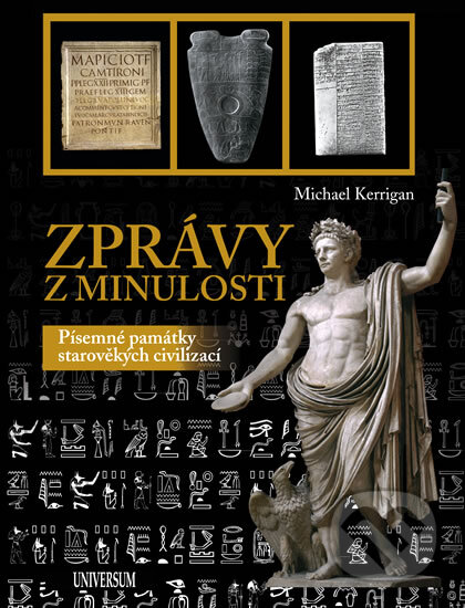 Kniha: Zprávy z minulosti (Michael Kerrigan). Universum, 2011 Kniha: Zprávy z minulosti (Michael Kerrigan). Universum, 2011