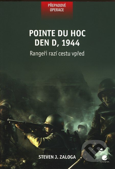 Pointe du Hoc - Den D, 1944 - Steven J. Zaloga, Grada, 2011