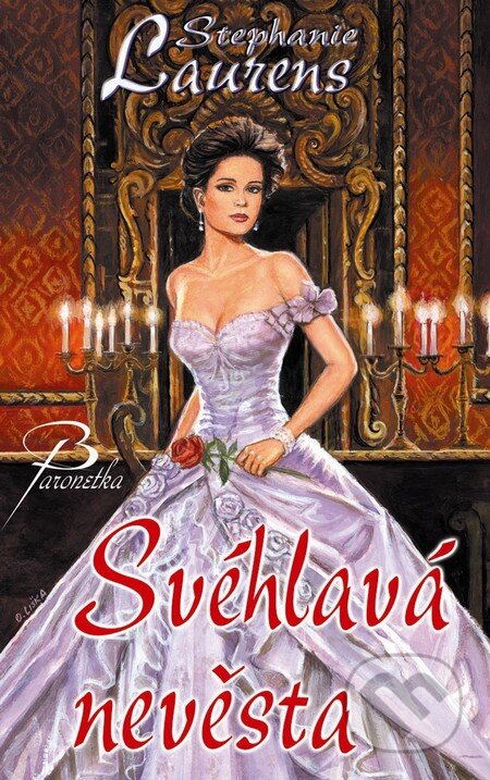 Kniha: Svéhlavá nevěsta (Stephanie Laurens). Baronet, 2011 Kniha: Svéhlavá nevěsta (Stephanie Laurens). Baronet, 2011