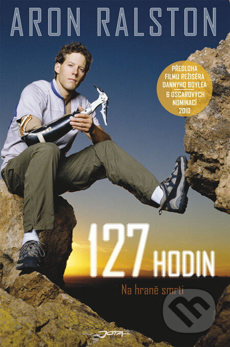 Kniha: 127 hodin (Aron Ralston). Jota, 2011 Kniha: 127 hodin (Aron Ralston). Jota, 2011