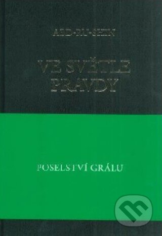 Kniha: Ve světle pravdy - Poselství Grálu (Abd-ru-shin). Integrál Kniha: Ve světle pravdy - Poselství Grálu (Abd-ru-shin). Integrál