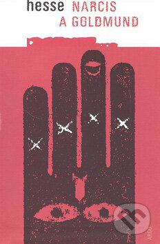Kniha: Narcis a Goldmund (Hermann Hesse). Argo, 2005 Kniha: Narcis a Goldmund (Hermann Hesse). Argo, 2005