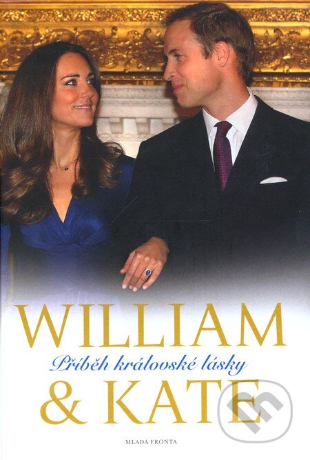 Kniha: William & Kate (James Clench). Mladá fronta, 2011 Kniha: William & Kate (James Clench). Mladá fronta, 2011