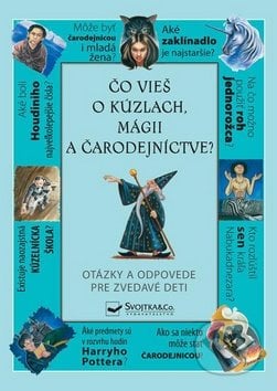 Čo vieš o kúzlach, mágii a čarodejníctve?, Svojtka&Co., 2011