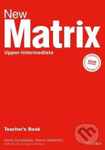 Kniha: New Matrix - Upper-intermediate - Teacher's Book (Kathy Gude). Oxford University Press, 2007 Kniha: New Matrix - Upper-intermediate - Teacher's Book (Kathy Gude). Oxford University Press, 2007