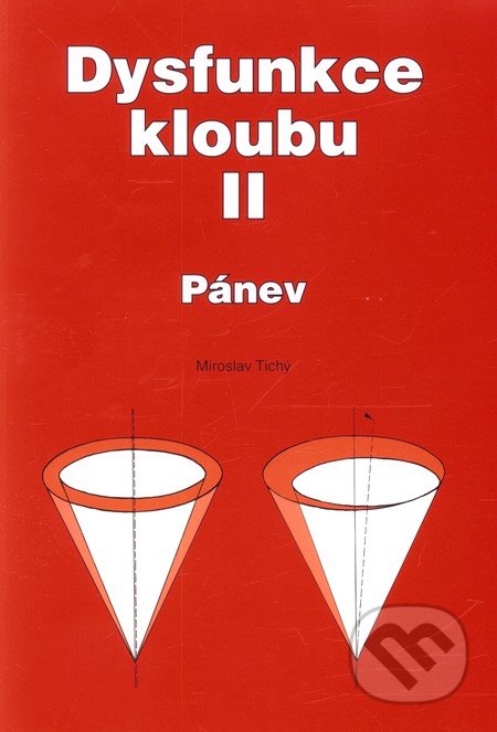 Dysfunkce kloubu II. - Miroslav Tichý, Nakladatelství Miroslav Tichý, 2006