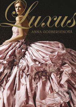 Kniha: Luxus (Anna Godbersen). BB/art, 2011 Kniha: Luxus (Anna Godbersen). BB/art, 2011
