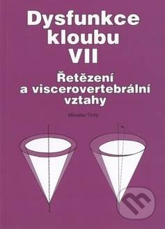 Kniha: Dysfunkce kloubu VII. (Miroslav Tichý). Nakladatelství Miroslav Tichý, 2009 Kniha: Dysfunkce kloubu VII. (Miroslav Tichý). Nakladatelství Miroslav Tichý, 2009