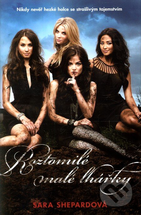 Kniha: Roztomilé malé lhářky (Sara Shepard). BB/art, 2011 Kniha: Roztomilé malé lhářky (Sara Shepard). BB/art, 2011