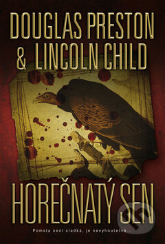 Kniha: Horečnatý sen (Douglas Preston a Lincoln Child). BB/art, 2011 Kniha: Horečnatý sen (Douglas Preston a Lincoln Child). BB/art, 2011