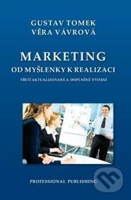 Kniha: Marketing od myšlenky k realizaci (Gustav Tomek a Věra Vávrová). Professional Publishing, 2011 Kniha: Marketing od myšlenky k realizaci (Gustav Tomek a Věra Vávrová). Professional Publishing, 2011