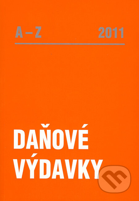 Kniha: Daňové výdavky A-Z 2011 (Poradca s.r.o.). Poradca s.r.o., 2011 Kniha: Daňové výdavky A-Z 2011 (Poradca s.r.o.). Poradca s.r.o., 2011