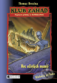 Kniha: Noc oživlých mumií (Thomas C. Brezina). Nakladatelství Fragment, 2007 Kniha: Noc oživlých mumií (Thomas C. Brezina). Nakladatelství Fragment, 2007
