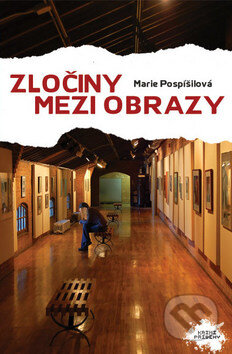 Kniha: Zločiny mezi obrazy (Marie Pospíšilová). Nava, 2011 Kniha: Zločiny mezi obrazy (Marie Pospíšilová). Nava, 2011